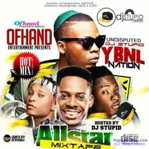 Dj Stupid - YBNL Nation All Star Mix
